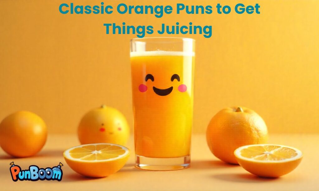 Classic Orange Puns to Get Things Juicing (1)