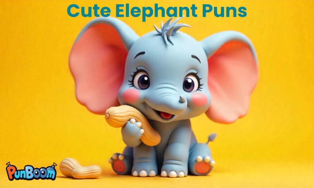 Cute Elephant Puns
