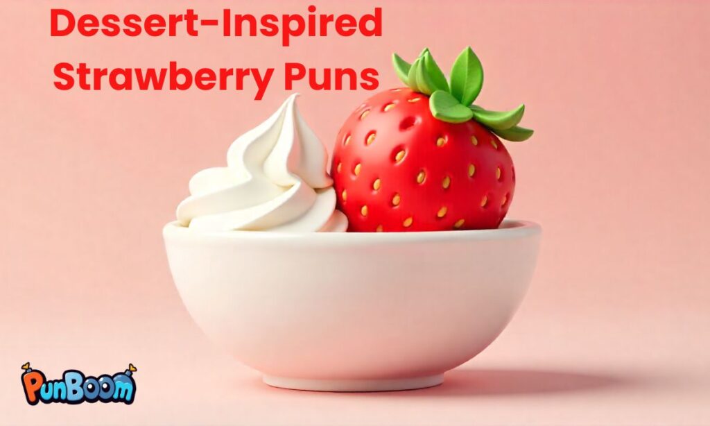 Dessert-Inspired Strawberry Puns