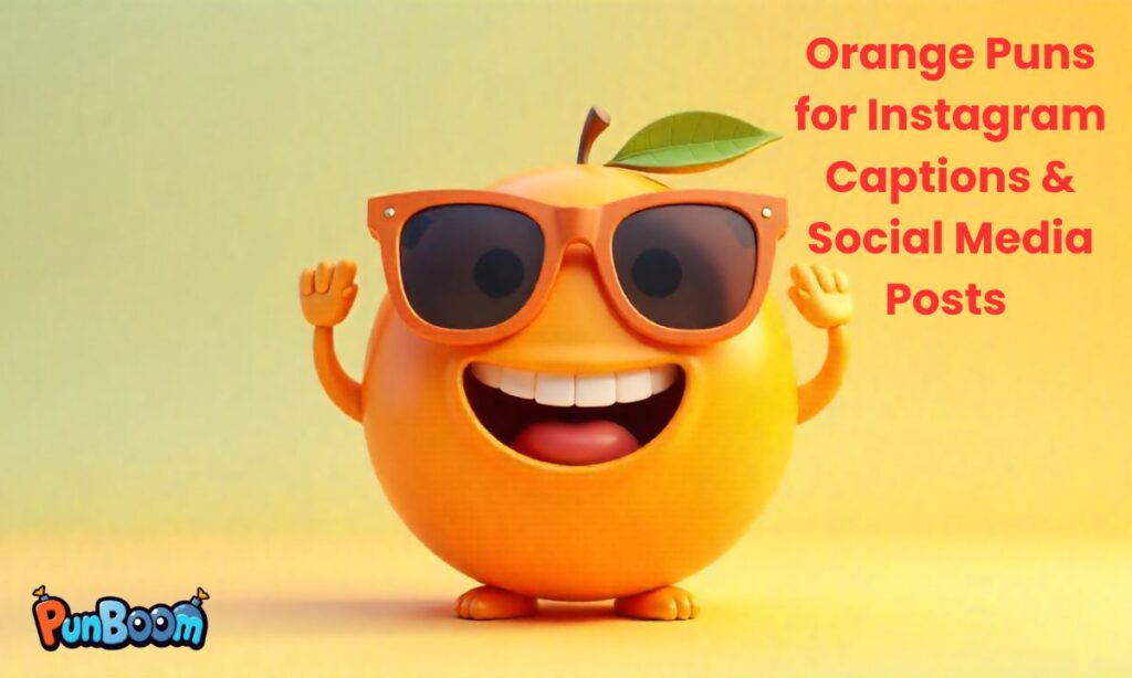Orange Puns for Instagram Captions & Social Media Posts 