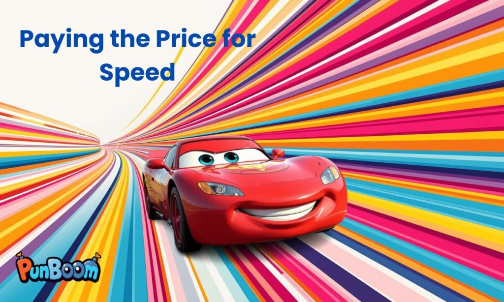 Paying the Price for Speed