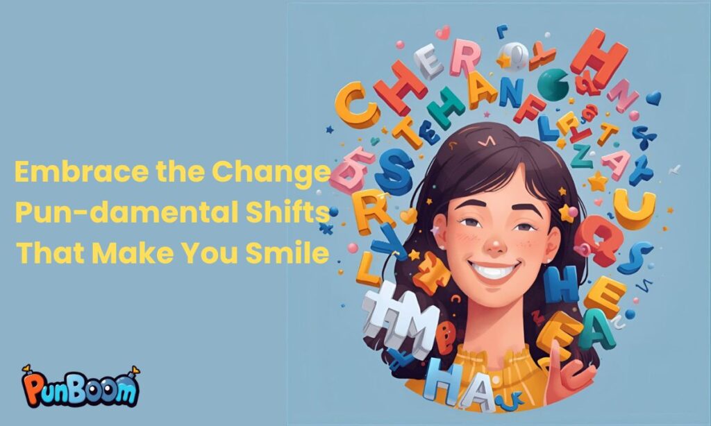 Pun-damental Shifts That Make You Smile
