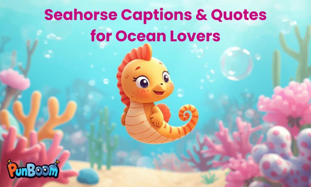 Seahorse Captions & Quotes