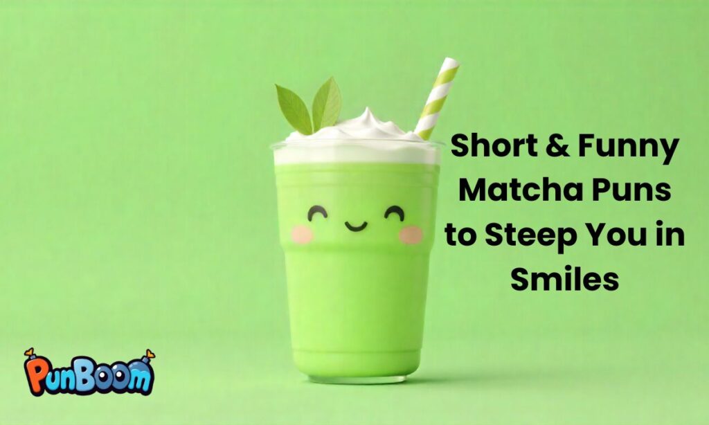 Short & Funny Matcha Puns to Steep You in Smiles