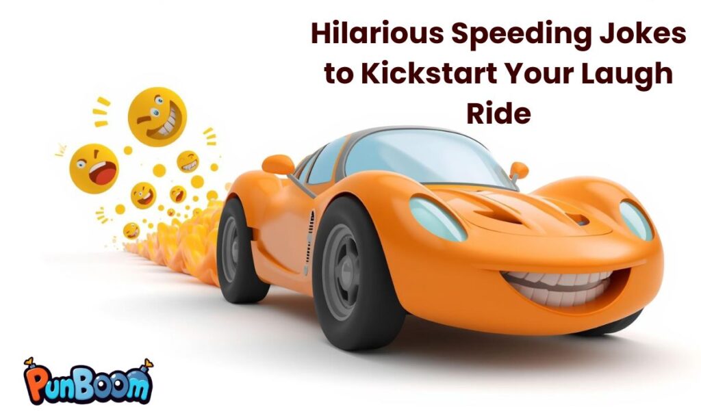 Speeding Jokes That Break the Laugh Limit (1)