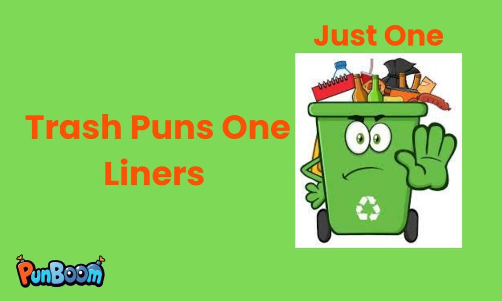 Trash Puns One Liners
