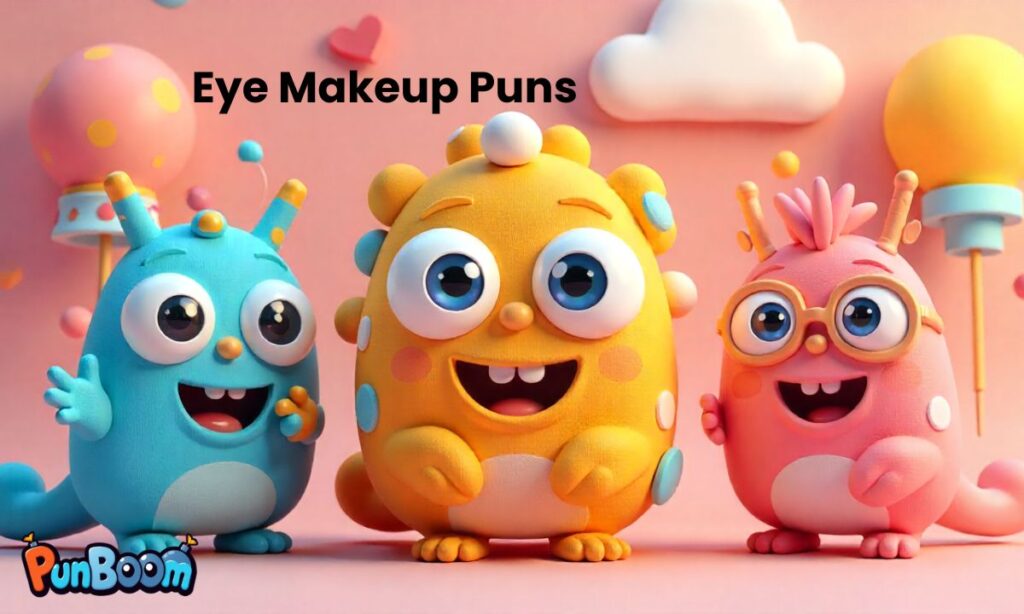 Eye Makeup Puns