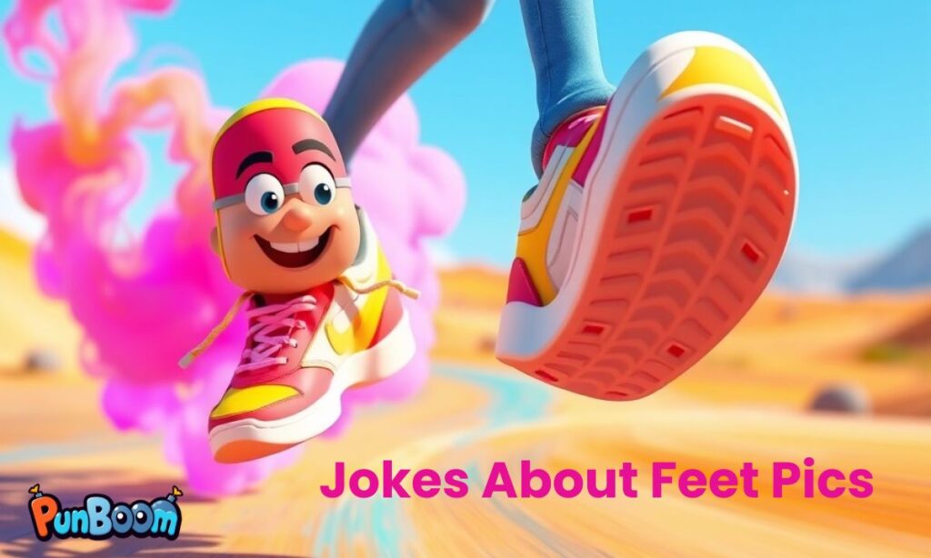 Jokes About Feet Pics