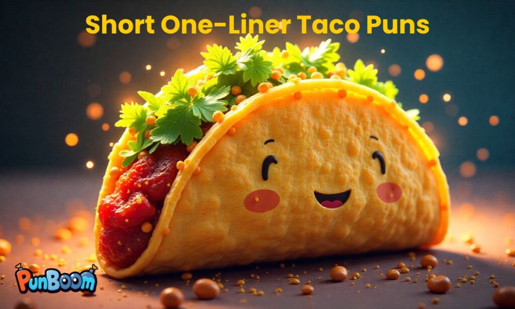 Short One-Liner Taco Puns