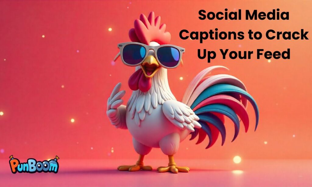 Social Media Captions to Crack Up Your Feed