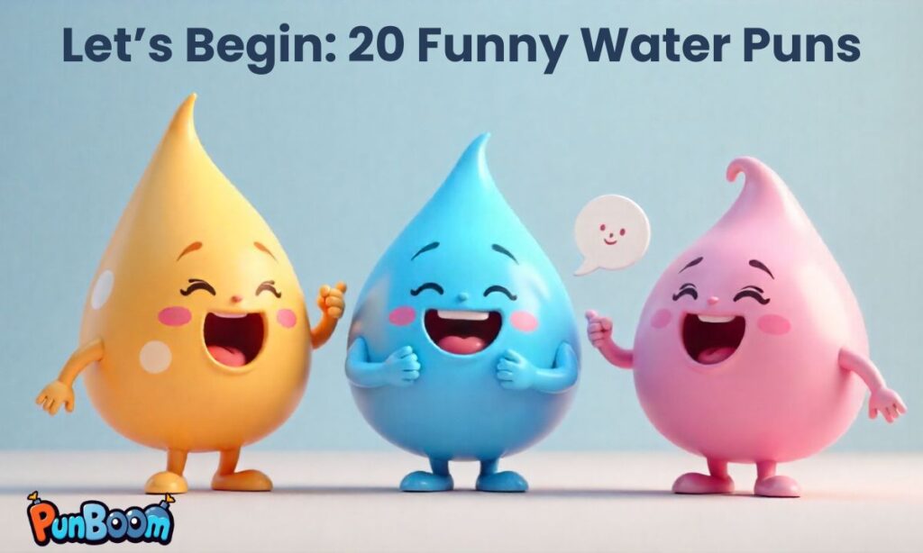 Let’s Begin 20 Funny Water Puns