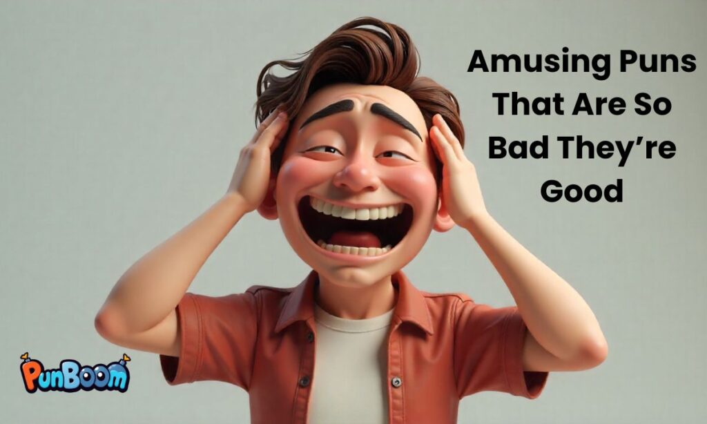 Amusing Puns That Are So Bad They’re Good